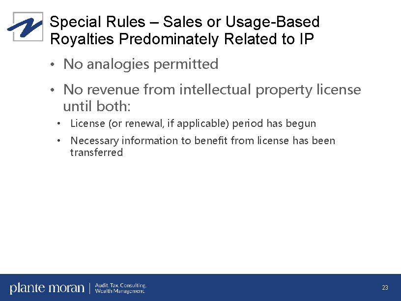 Special Rules – Sales or Usage-Based Royalties Predominately Related to IP • No analogies