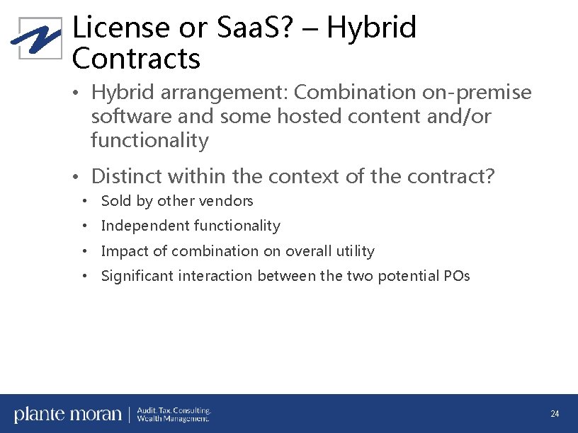 License or Saa. S? – Hybrid Contracts • Hybrid arrangement: Combination on-premise software and