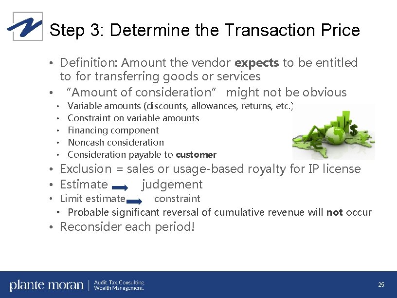 Step 3: Determine the Transaction Price • Definition: Amount the vendor expects to be