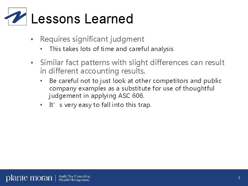 Lessons Learned • Requires significant judgment • This takes lots of time and careful