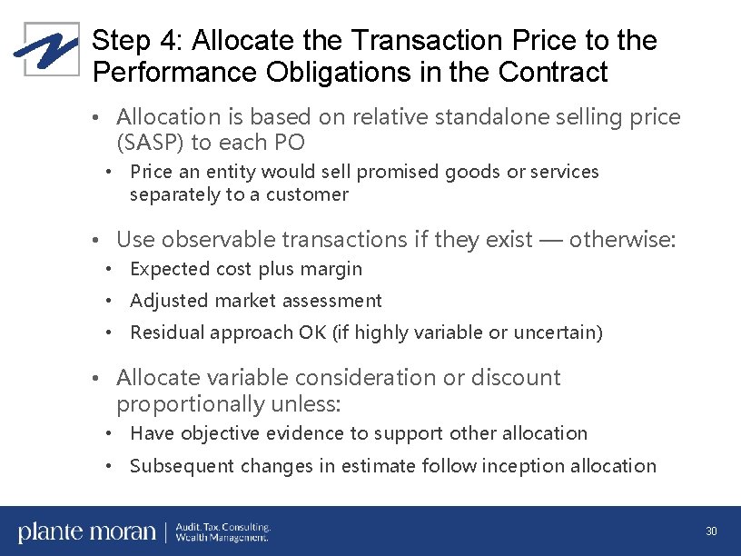 Step 4: Allocate the Transaction Price to the Performance Obligations in the Contract •