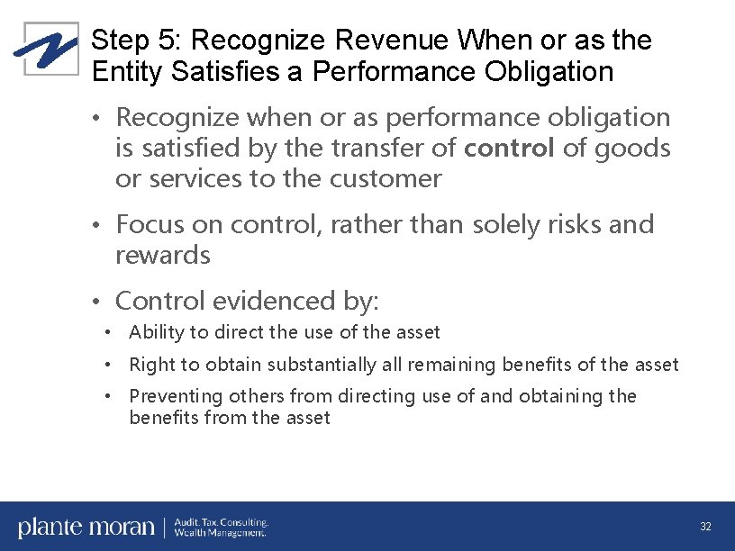 Step 5: Recognize Revenue When or as the Entity Satisfies a Performance Obligation •