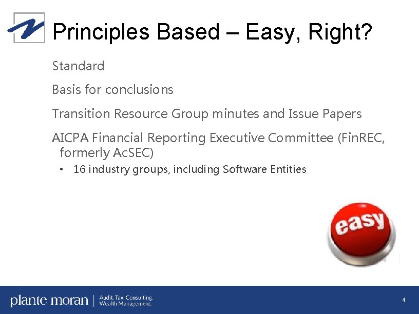 Principles Based – Easy, Right? Standard Basis for conclusions Transition Resource Group minutes and