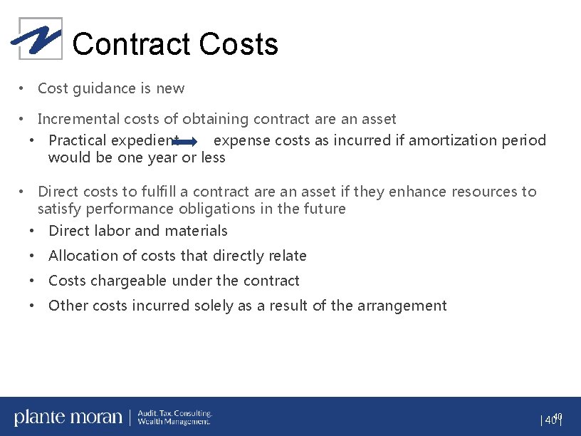 Contract Costs • Cost guidance is new • Incremental costs of obtaining contract are