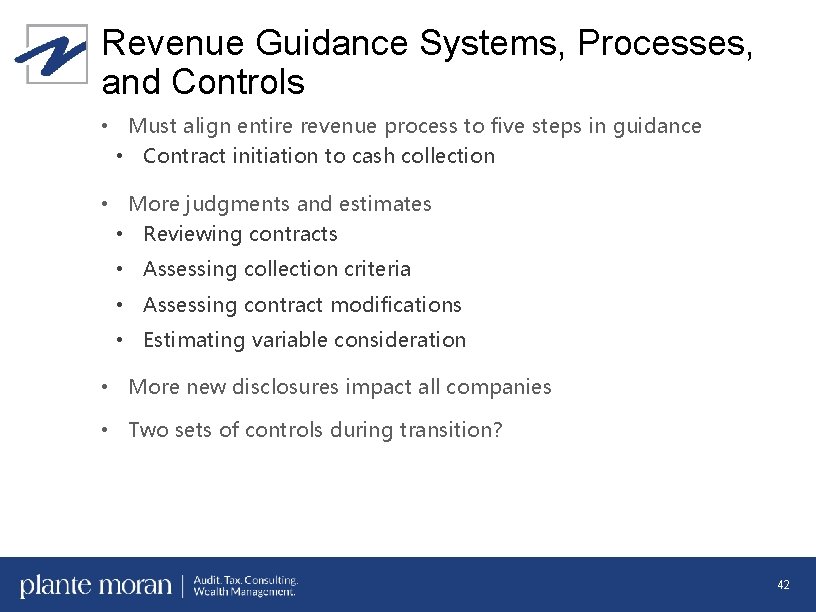 Revenue Guidance Systems, Processes, and Controls • Must align entire revenue process to five