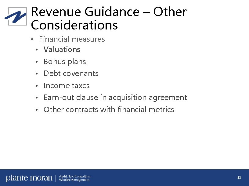 Revenue Guidance – Other Considerations • Financial measures • Valuations • Bonus plans •