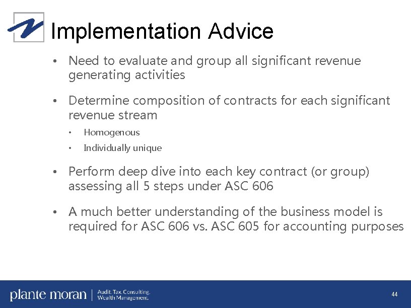 Implementation Advice • Need to evaluate and group all significant revenue generating activities •