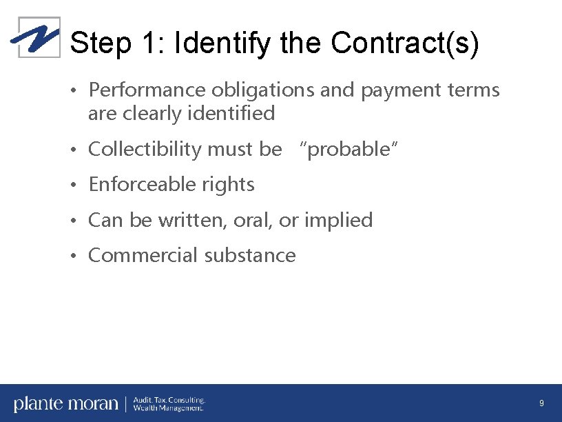 Step 1: Identify the Contract(s) • Performance obligations and payment terms are clearly identified