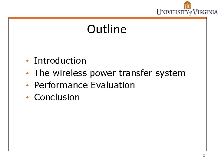 Outline • • Introduction The wireless power transfer system Performance Evaluation Conclusion 2 