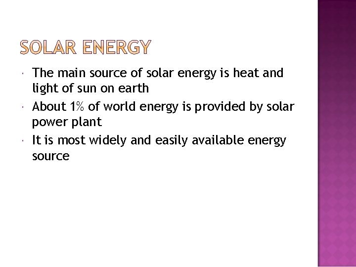  The main source of solar energy is heat and light of sun on