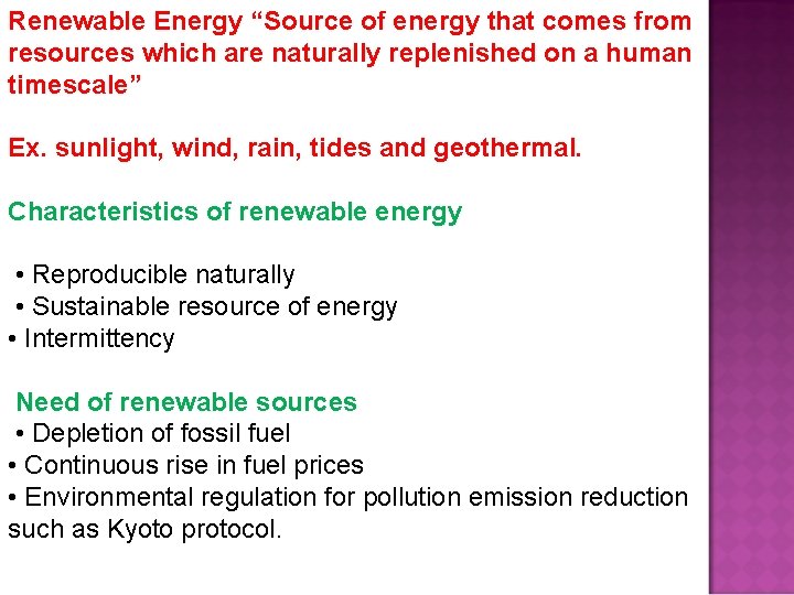 Renewable Energy “Source of energy that comes from resources which are naturally replenished on