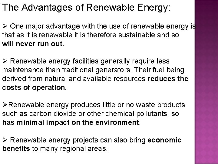 The Advantages of Renewable Energy: Ø One major advantage with the use of renewable