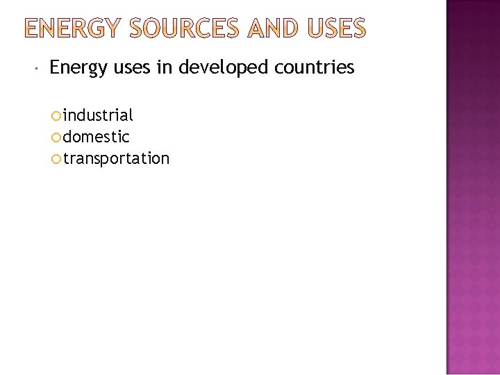  Energy uses in developed countries industrial domestic transportation 