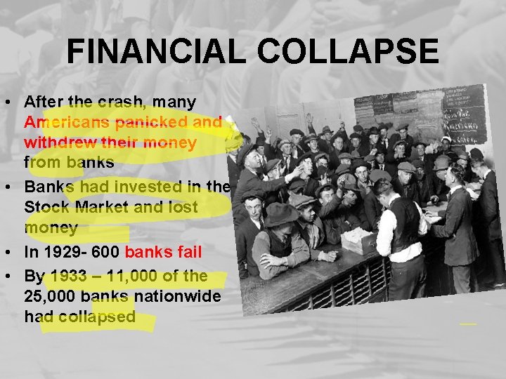 FINANCIAL COLLAPSE • After the crash, many Americans panicked and withdrew their money from