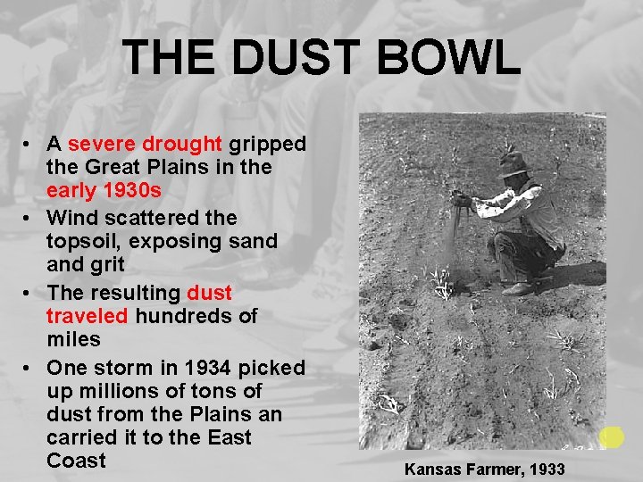 THE DUST BOWL • A severe drought gripped the Great Plains in the early