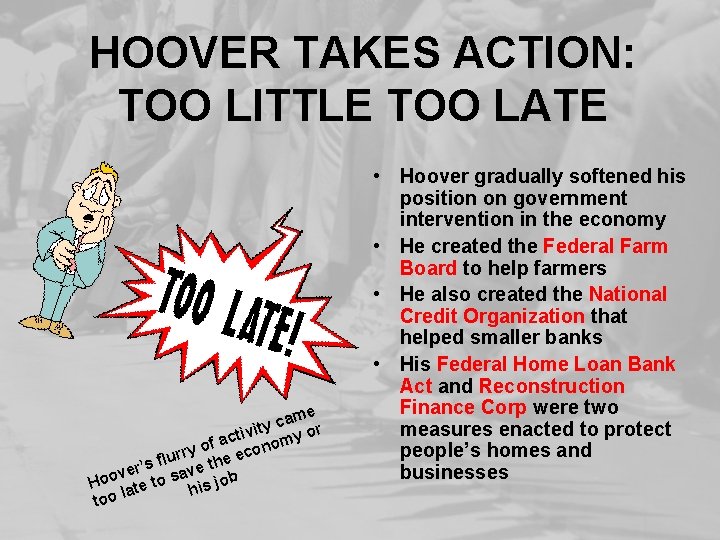 HOOVER TAKES ACTION: TOO LITTLE TOO LATE ame c y tivit my or c