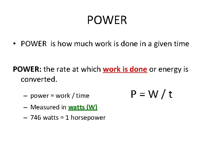 POWER • POWER is how much work is done in a given time POWER: