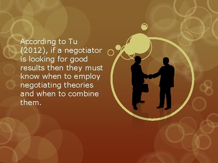 According to Tu (2012), if a negotiator is looking for good results then they