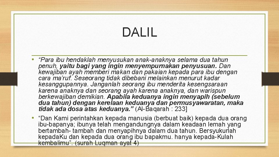 DALIL • “Para ibu hendaklah menyusukan anak-anaknya selama dua tahun penuh, yaitu bagi yang