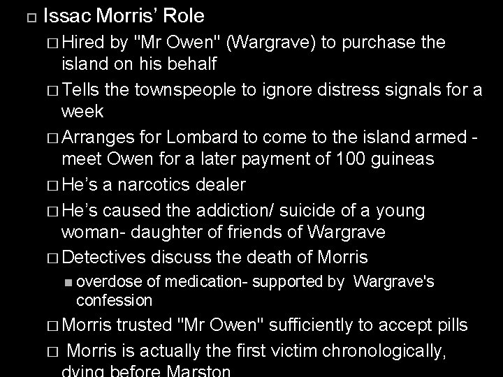  Issac Morris’ Role � Hired by "Mr Owen" (Wargrave) to purchase the island