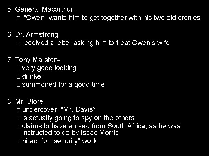 5. General Macarthur� “Owen” wants him to get together with his two old cronies