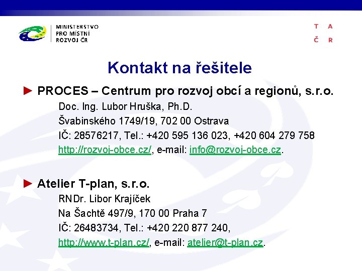 Kontakt na řešitele ► PROCES – Centrum pro rozvoj obcí a regionů, s. r.