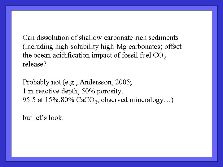 Can dissolution of shallow carbonate-rich sediments (including high-solubility high-Mg carbonates) offset the ocean acidification