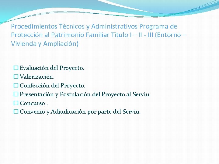 Procedimientos Técnicos y Administrativos Programa de Protección al Patrimonio Familiar Titulo I – II