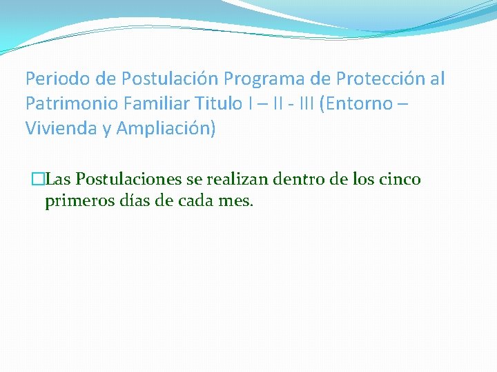 Periodo de Postulación Programa de Protección al Patrimonio Familiar Titulo I – II -