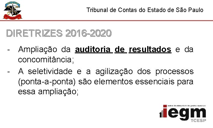 Tribunal de Contas do Estado de São Paulo DIRETRIZES 2016 -2020 - Ampliação da