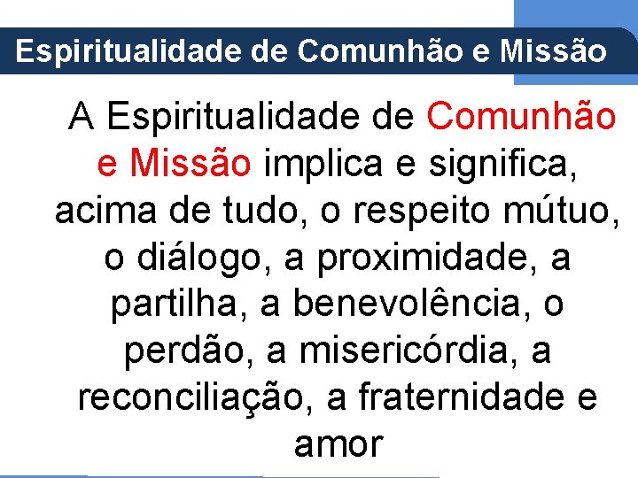 (Ap 5, 21) Espiritualidade de Comunhão e Missão A Espiritualidade de Comunhão e Missão