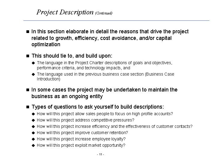 Project Description (Continued) n In this section elaborate in detail the reasons that drive