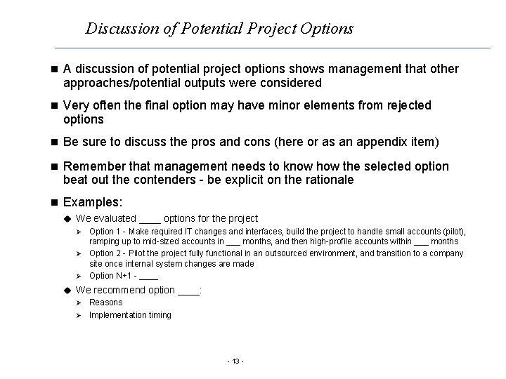 Discussion of Potential Project Options n A discussion of potential project options shows management