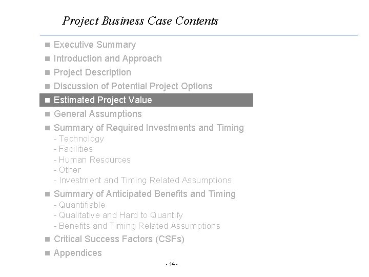 Project Business Case Contents n Executive Summary Introduction and Approach n Project Description n