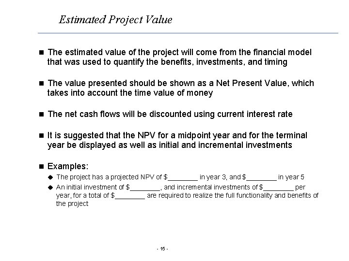 Estimated Project Value n The estimated value of the project will come from the