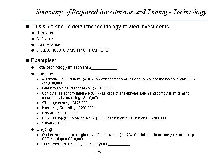 Summary of Required Investments and Timing - Technology n This slide should detail the