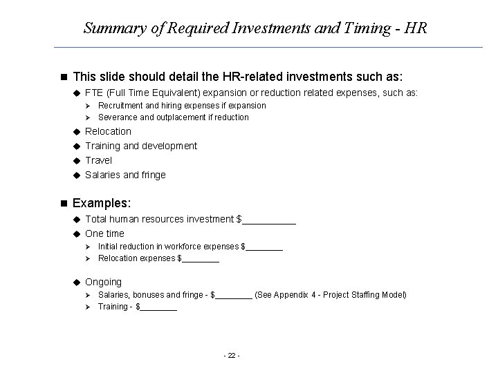 Summary of Required Investments and Timing - HR n This slide should detail the
