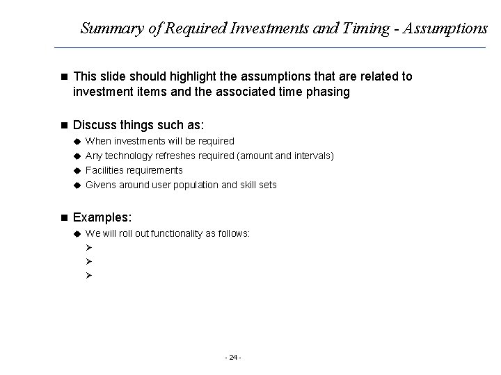Summary of Required Investments and Timing - Assumptions n This slide should highlight the