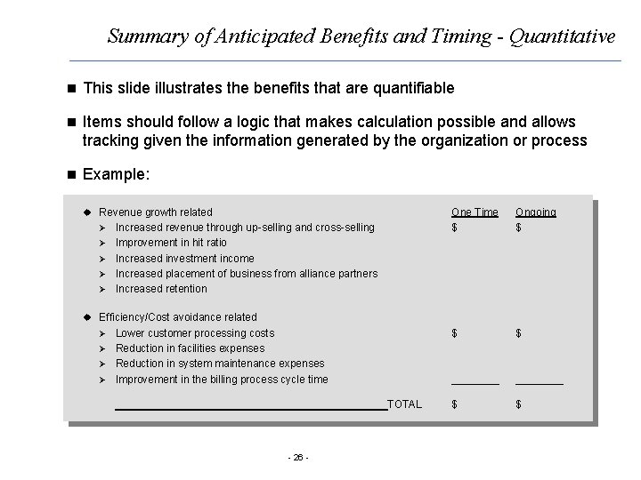 Summary of Anticipated Benefits and Timing - Quantitative n This slide illustrates the benefits