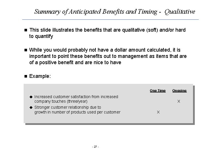 Summary of Anticipated Benefits and Timing - Qualitative n This slide illustrates the benefits