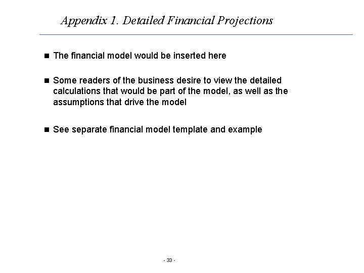 Appendix 1. Detailed Financial Projections n The financial model would be inserted here n