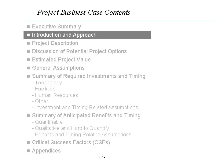 Project Business Case Contents n Executive Summary Introduction and Approach n Project Description n