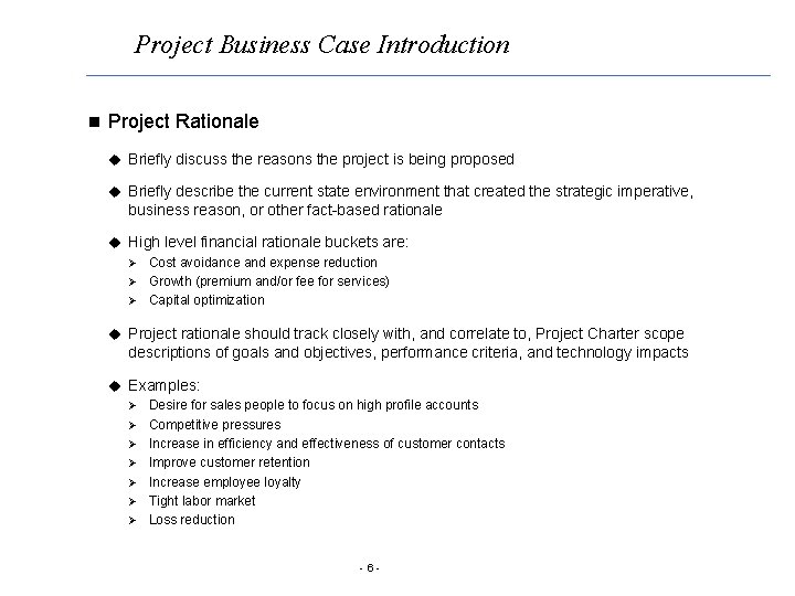 Project Business Case Introduction n Project Rationale u Briefly discuss the reasons the project