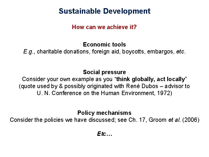 Sustainable Development How can we achieve it? Economic tools E. g. , charitable donations,