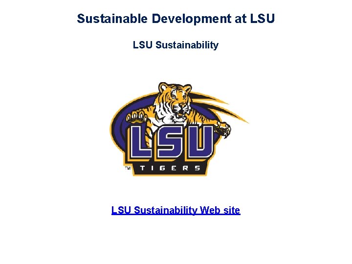 Sustainable Development at LSU Sustainability Web site 