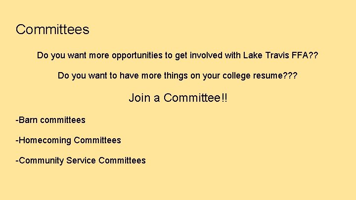 Committees Do you want more opportunities to get involved with Lake Travis FFA? ?