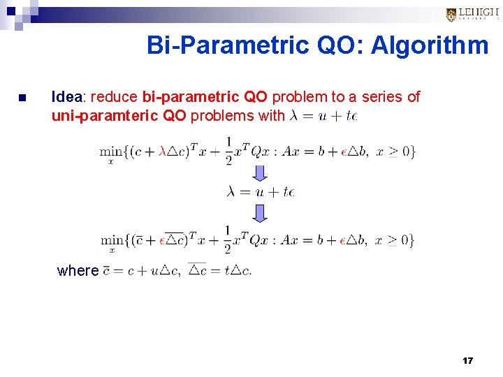 Bi-Parametric QO: Algorithm n Idea: reduce bi-parametric QO problem to a series of uni-paramteric