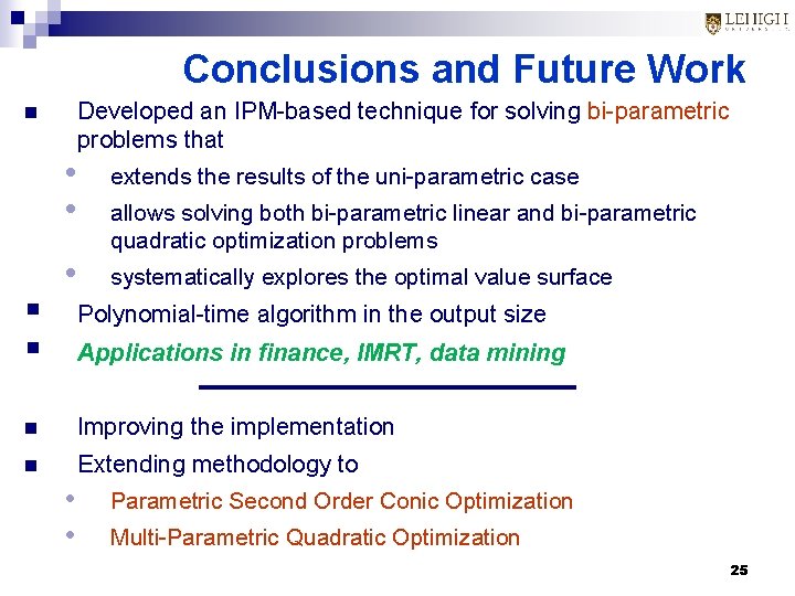 Conclusions and Future Work n § § n n Developed an IPM-based technique for Conclusions and Future Work n § § n n Developed an IPM-based technique for