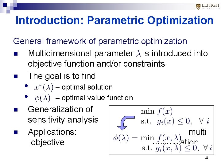 Introduction: Parametric Optimization General framework of parametric optimization n Multidimensional parameter is introduced into