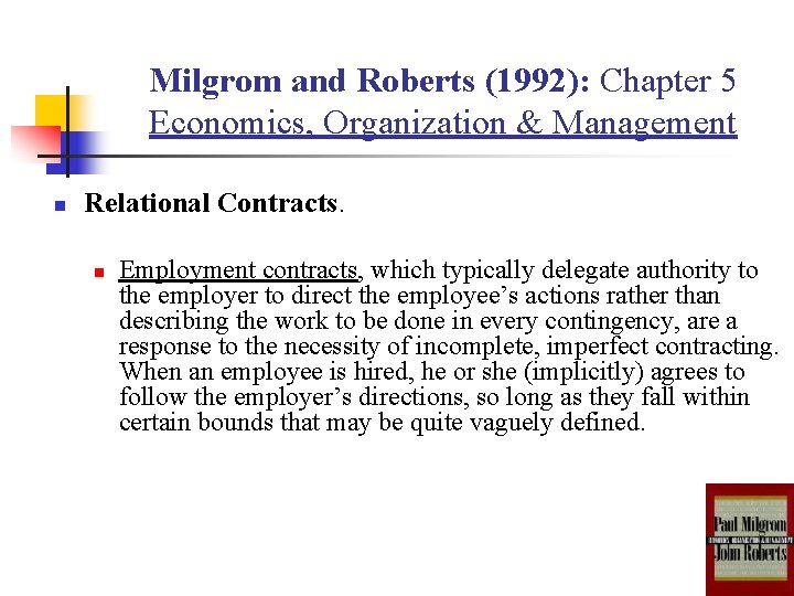 Milgrom and Roberts (1992): Chapter 5 Economics, Organization & Management n Relational Contracts. n